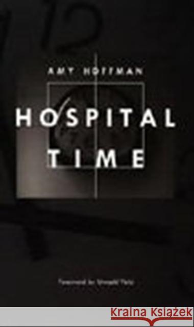 Hospital Time Hoffman, Amy 9780822319276 Duke University Press - książka