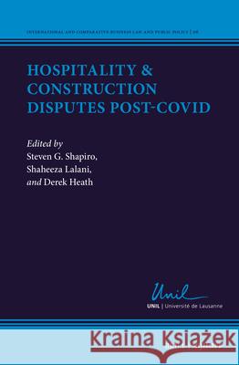 Hospitality & Construction Disputes Post-Covid Derek Heath, Shaheeza Lalani, Steven Shapiro 9789004514867 Brill (JL) - książka