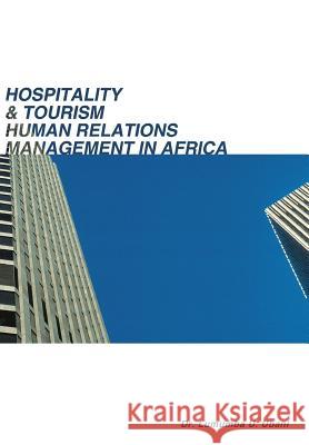 Hospitality & Tourism Human Relations Management in Africa Dr Lumumba U. Ubani 9781467009249 Authorhouse - książka