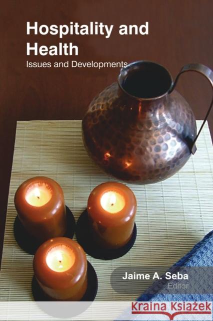 Hospitality and Health: Issues and Developments Jaime Seba 9781774632307 Apple Academic Press - książka