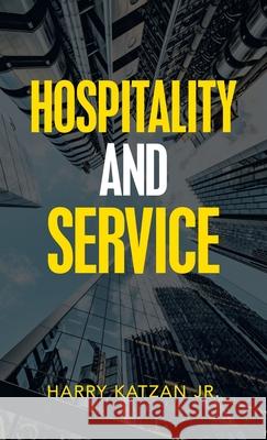 Hospitality and Service Harry, Jr. Katzan 9781663215796 iUniverse - książka