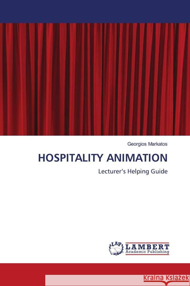 HOSPITALITY ANIMATION Markatos, Georgios 9786204731506 LAP Lambert Academic Publishing - książka