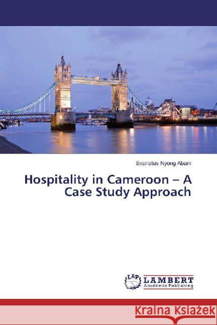 Hospitality in Cameroon - A Case Study Approach Abam, Evaristus Nyong 9783659226120 LAP Lambert Academic Publishing - książka