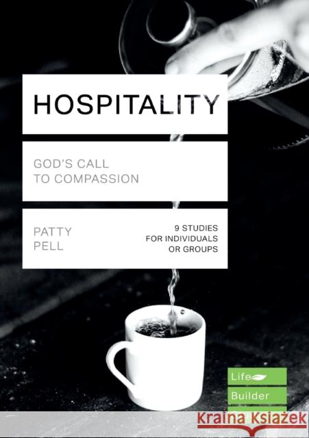 Hospitality (Lifebuilder Study Guides): GOD'S CALL TO COMPASSION Patty Pell   9781783596843 Inter-Varsity Press - książka