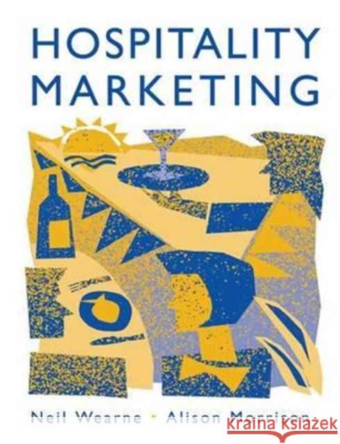 Hospitality Marketing Neil Wearne Alison Morrison  9781138163539 Routledge - książka