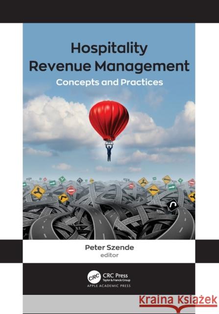 Hospitality Revenue Management: Concepts and Practices Peter Szende 9781774639177 Apple Academic Press - książka