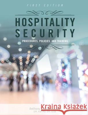 Hospitality Security: Procedures, Policies, and Training Anthony V. Disalvatore 9781516535156 Cognella Academic Publishing - książka