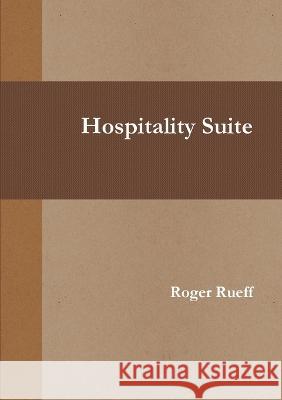 Hospitality Suite Roger Rueff 9780984468805 Transcend Press - książka