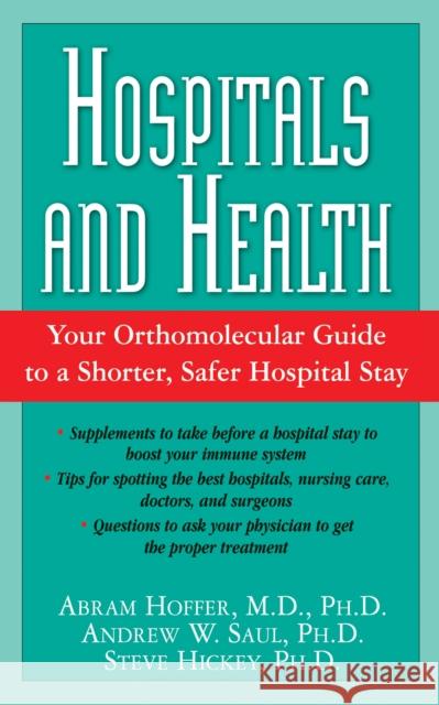 Hospitals and Health: Your Orthomolecular Guide to a Shorter, Safer Hospital Stay  9781681627342 Basic Health Publications - książka