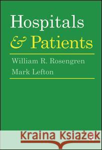 Hospitals and Patients William R. Rosengren Mark Lefton 9781138525245 Routledge - książka