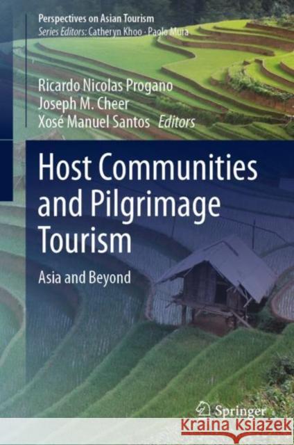 Host Communities and Pilgrimage Tourism: Asia and Beyond Ricardo Nicolas Progano Joseph M. Cheer Xose Manuel Santo 9789811996764 Springer - książka