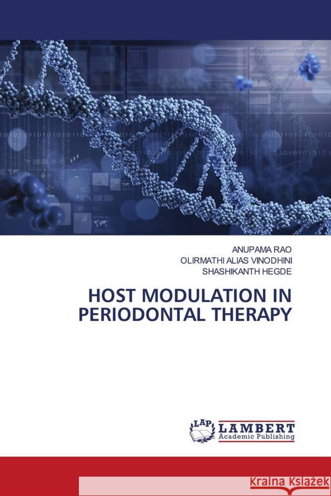 HOST MODULATION IN PERIODONTAL THERAPY Rao, Anupama, ALIAS VINODHINI, OLIRMATHI, Hegde, Shashikanth 9786206755302 LAP Lambert Academic Publishing - książka