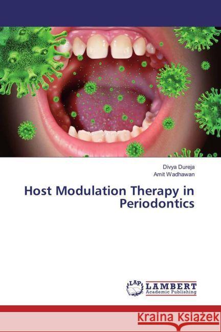 Host Modulation Therapy in Periodontics Dureja, Divya; Wadhawan, Amit 9783659938368 LAP Lambert Academic Publishing - książka