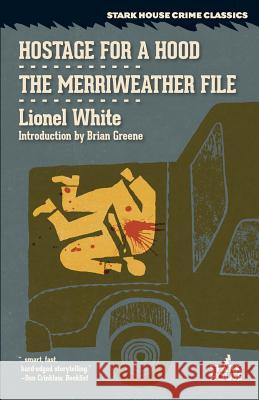 Hostage for a Hood / The Merriweather File Lionel White Brian Greene 9781944520373 Stark House Press - książka