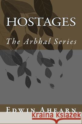 Hostage: The Arbhal Series Edwin Ahearn 9780986384882 Janat Horn - książka