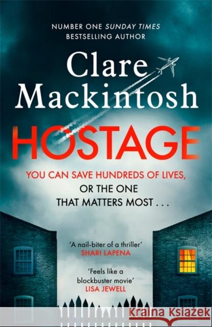 Hostage: The emotional 'what would you do?' thriller from the Sunday Times bestseller Clare Mackintosh 9780751577068 Little, Brown Book Group - książka