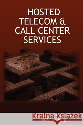 Hosted Telecom & Call Center Services Josee, G.M.L. Berg, Ron, J. Berg 9781847530509 Lulu.com - książka