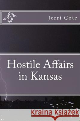 Hostile Affairs in Kansas Jerri Cote 9781481948616 Createspace - książka