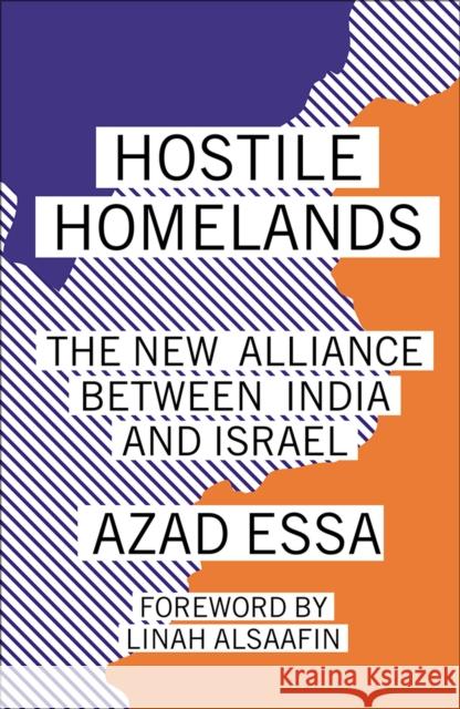 Hostile Homelands: The New Alliance Between India and Israel Azad Essa 9780745345017 Pluto Press - książka