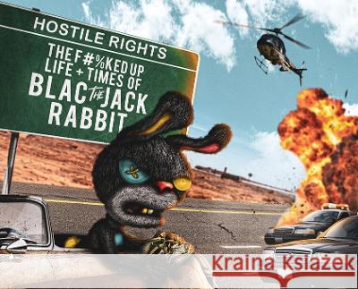 Hostile Rights: The F#%ked Up Life + Times of Blac the Jack Rabbit Shavon L. Galloway Nicole A. Bortone Tamara D. Brewington 9781087897875 Extendo Media - książka