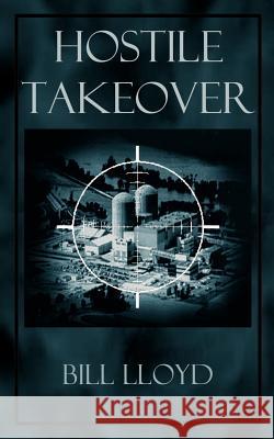 Hostile Takeover Bill Lloyd 9780759611443 Authorhouse - książka