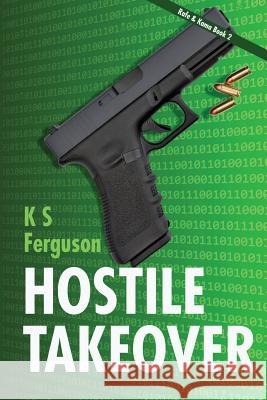 Hostile Takeover K. S. Ferguson 9781938179204 K S Ferguson - książka