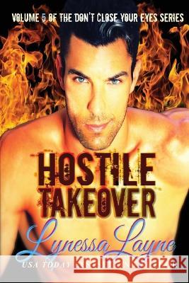 Hostile Takeover: Volume 5 of the Don't Close Your Eyes Series Lynessa Layne   9781956848243 Lynessa Layne Literature - książka