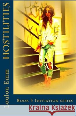 Hostilities: Book 3 Initiation series Loulou Emm 9781974658442 Createspace Independent Publishing Platform - książka