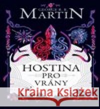 Hostina pro vrány George R.R. Martin 9788025726853 Argo - książka