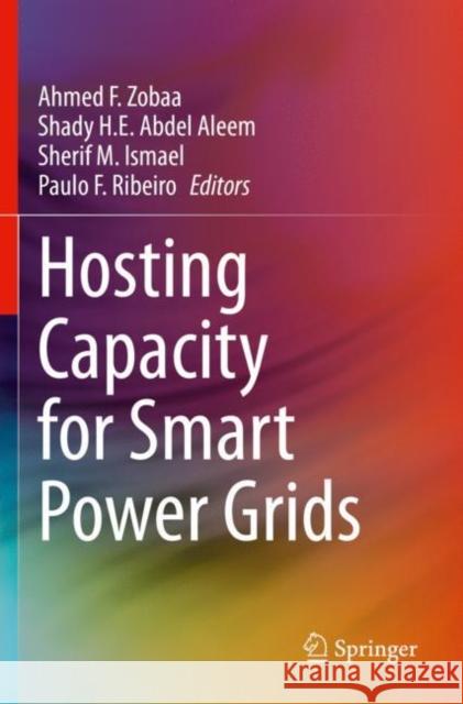 Hosting Capacity for Smart Power Grids Ahmed F. Zobaa Shady H. E. Abde Sherif M. Ismael 9783030400316 Springer - książka