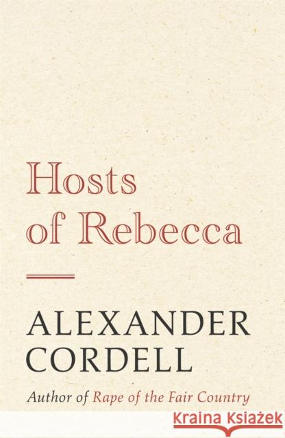 Hosts of Rebecca: The Mortymer Trilogy Book Two Alexander Cordell 9781473603684 Hodder & Stoughton - książka