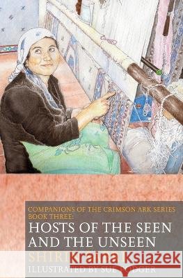 HOSTS OF THE SEEN AND THE UNSEEN - Crimson Ark series 3 Shirin Sabri Sue Podger 9780853986911 George Ronald Publisher Ltd - książka