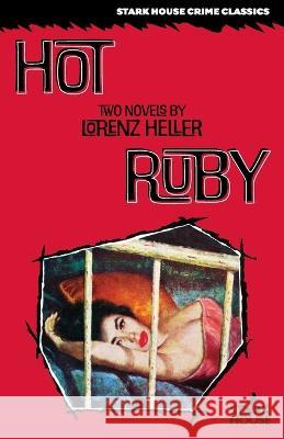 Hot / Ruby Lorenz Heller, Gregory Shepard 9781951473754 Stark House Press - książka
