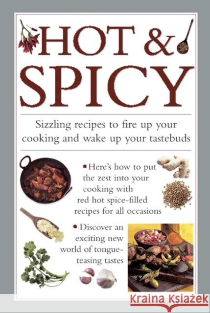 Hot & Spicy: Sizzling Recipes to Fire Up Your Cooking and Wake Up Your Tastebuds  9780754827535  - książka