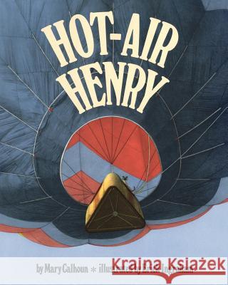 Hot-Air Henry (Reading Rainbow Books) Mary Calhoun, Erick Ingraham 9781635616927 Echo Point Books & Media - książka