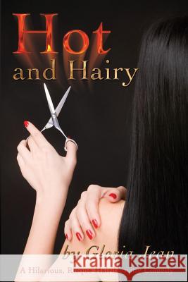 Hot and Hairy: A Day in the Life of a Hairdresser Gloria Jean 9780963650689 Glamour City Press - książka