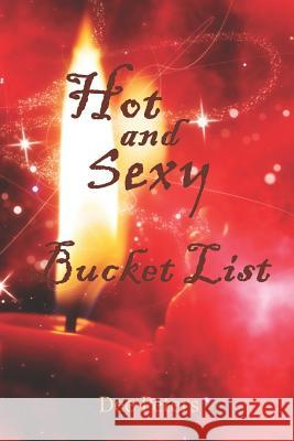 Hot and Sexy Bucket List Dee Peters 9781793393234 Independently Published - książka