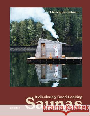 Hot as Hell: Ridiculously Good Looking Saunas  9783967042115 Gestalten - książka