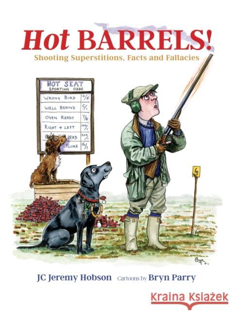 Hot Barrels!: Shooting Superstition, Facts and Fallacies J. C. Jeremy Hobson 9781846894442 Quiller Publishing Ltd - książka