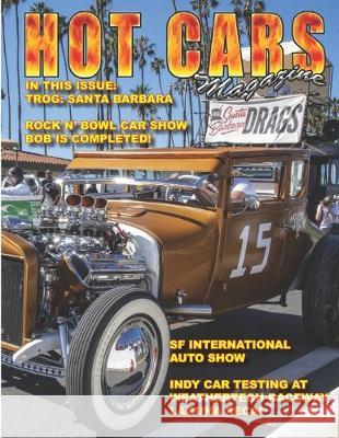 Hot Cars Magazine: TROG Santa Barbara Coverage! Roy R. Sorenson 9781070196855 Independently Published - książka