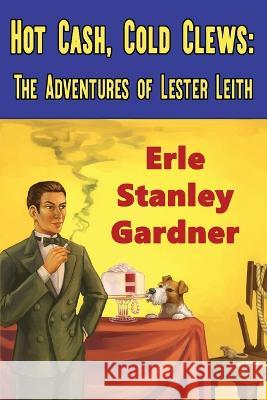 Hot Cash, Cold Clews Erle Stanley Gardner Jeffrey Marks 9781936363469 Crippen & Landru Publishers - książka