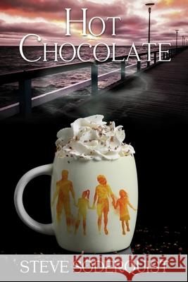 Hot Chocolate Laura Ranger Steve Soderquist 9781645830436 Foundations Book Publishing - książka