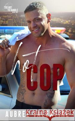 Hot Cop Aubree Valentine 9781980622789 Independently Published - książka