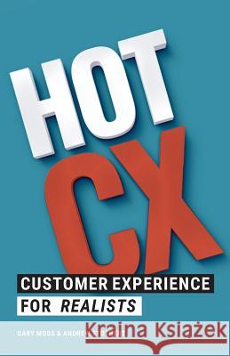 Hot CX: Customer Experience For Realists Stothert, Andrew 9781527217591 Brand Vista - książka