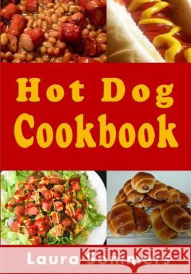 Hot Dog Cookbook Laura Sommers 9781985052031 Createspace Independent Publishing Platform - książka