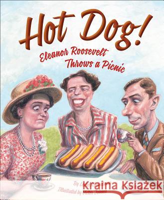 Hot Dog! Eleanor Roosevelt Throws a Picnic Leslie Kimmelman Victor Juhasz 9781585368303 Sleeping Bear Press - książka
