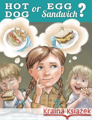 Hot Dog or Egg Sandwich? Vickie Burt Jessica Lindsey 9781937129873 Faithful Life Publishers - książka