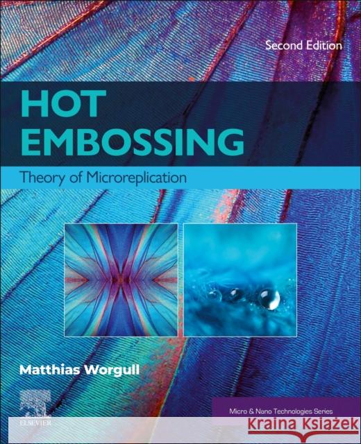 Hot Embossing: Theory of Microreplication Matthias Worgull 9780128211939 Elsevier Science Publishing Co Inc - książka