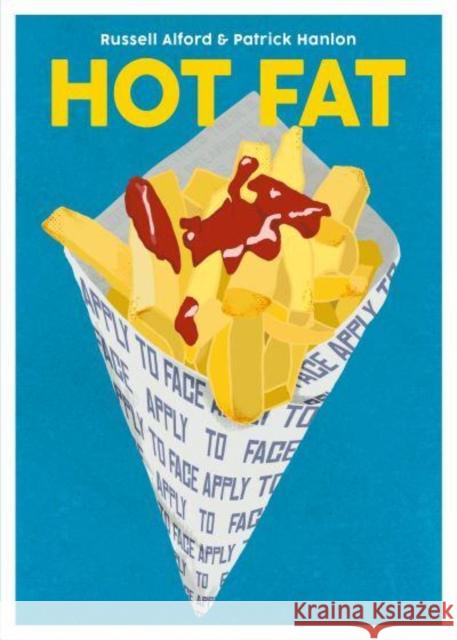 Hot Fat: A Deep Dive into Deep-Frying Patrick Hanlon 9781999379919 Nine Bean Rows Books - książka