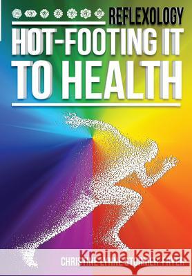 Hot-Footing It to Health Christine Lynne Stormer-Fryer Phillipa Mitchell 9781986332064 Createspace Independent Publishing Platform - książka